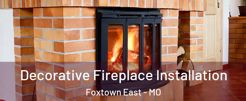 Decorative Fireplace Installation Foxtown East - MO