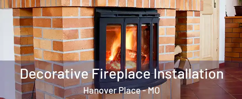 Decorative Fireplace Installation Hanover Place - MO