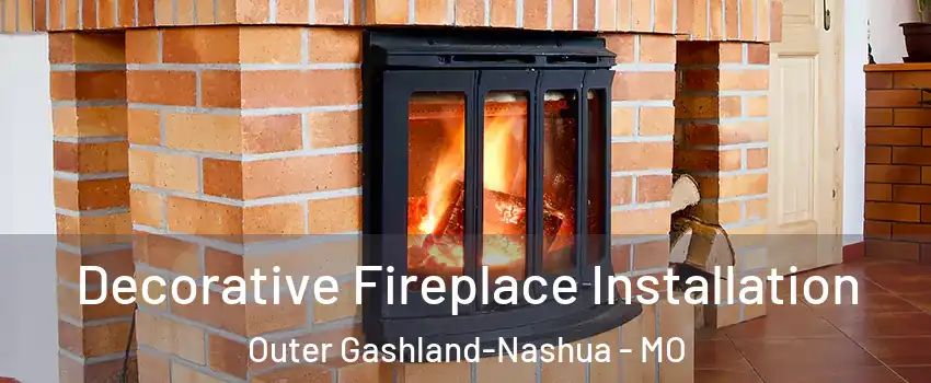 Decorative Fireplace Installation Outer Gashland-Nashua - MO