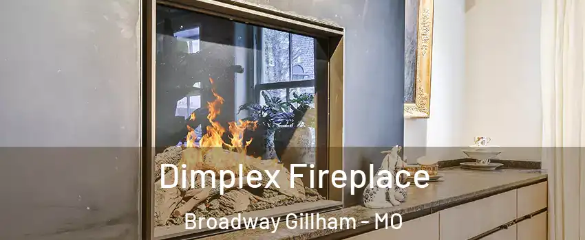 Dimplex Fireplace Broadway Gillham - MO