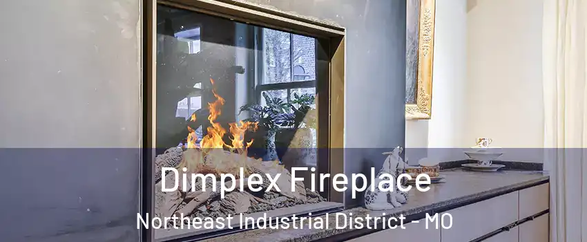 Dimplex Fireplace Northeast Industrial District - MO