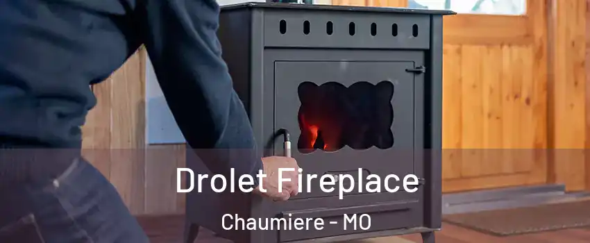 Drolet Fireplace Chaumiere - MO