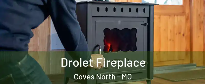 Drolet Fireplace Coves North - MO