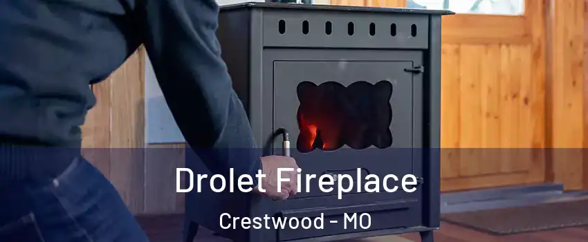 Drolet Fireplace Crestwood - MO