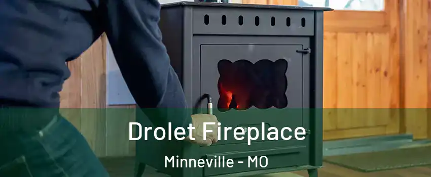 Drolet Fireplace Minneville - MO