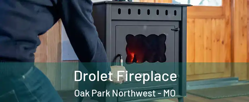 Drolet Fireplace Oak Park Northwest - MO