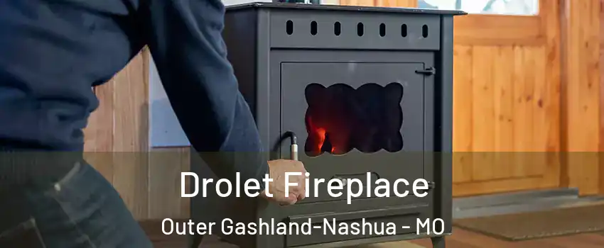 Drolet Fireplace Outer Gashland-Nashua - MO