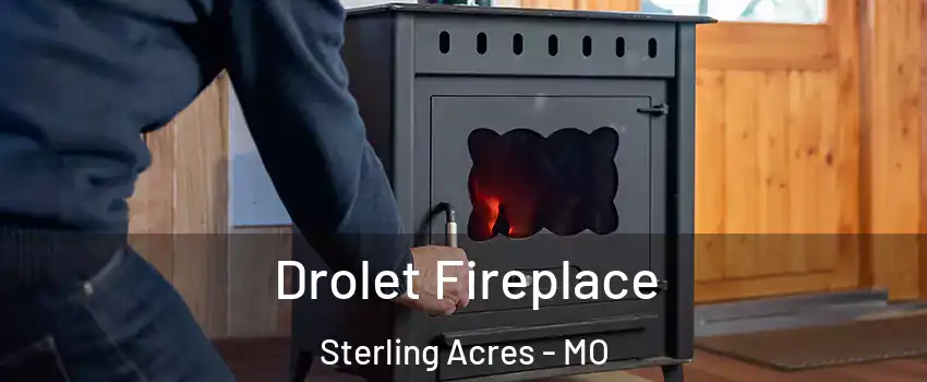 Drolet Fireplace Sterling Acres - MO