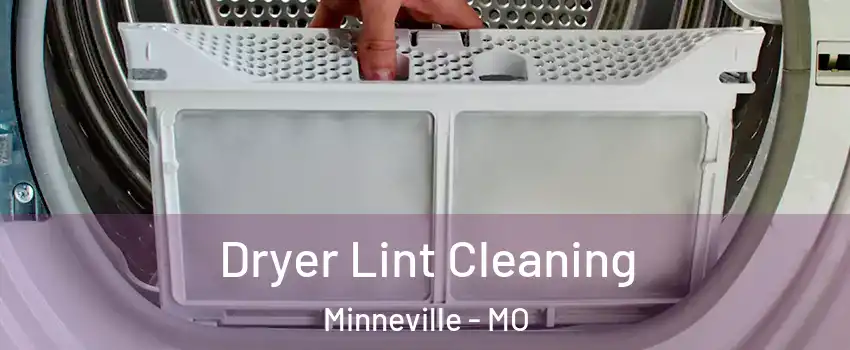 Dryer Lint Cleaning Minneville - MO