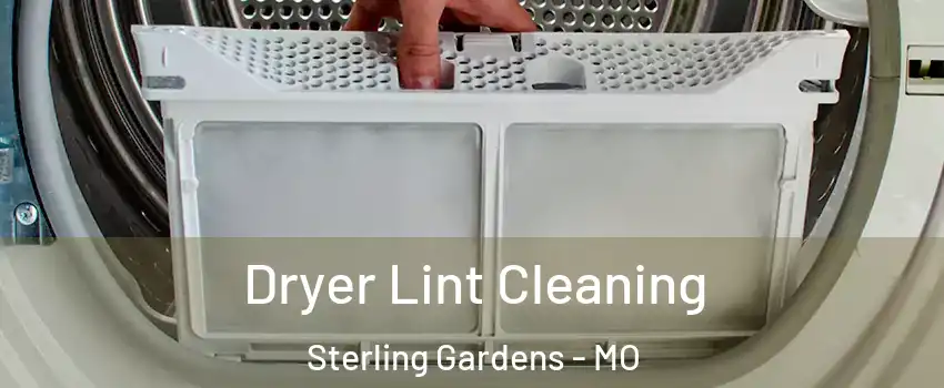 Dryer Lint Cleaning Sterling Gardens - MO