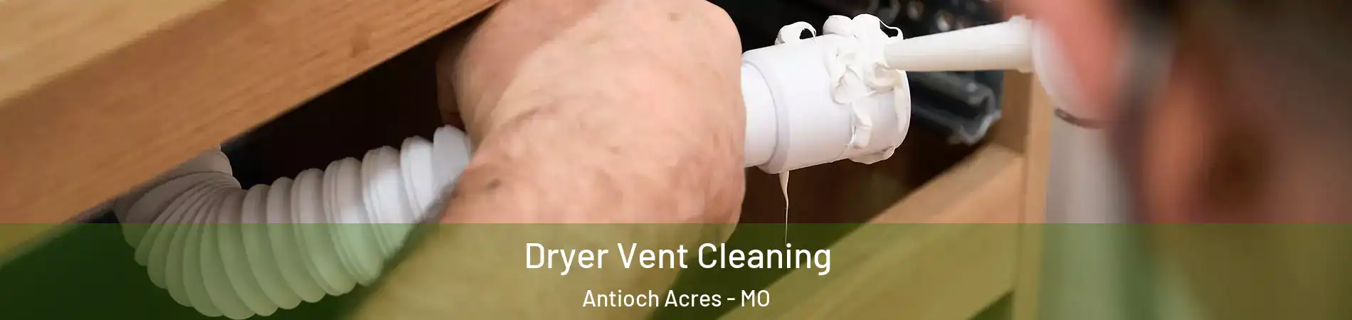 Dryer Vent Cleaning Antioch Acres - MO