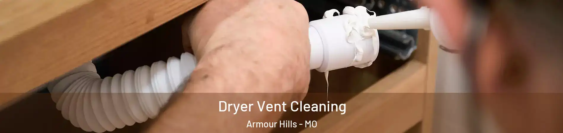 Dryer Vent Cleaning Armour Hills - MO