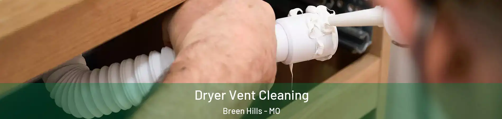 Dryer Vent Cleaning Breen Hills - MO