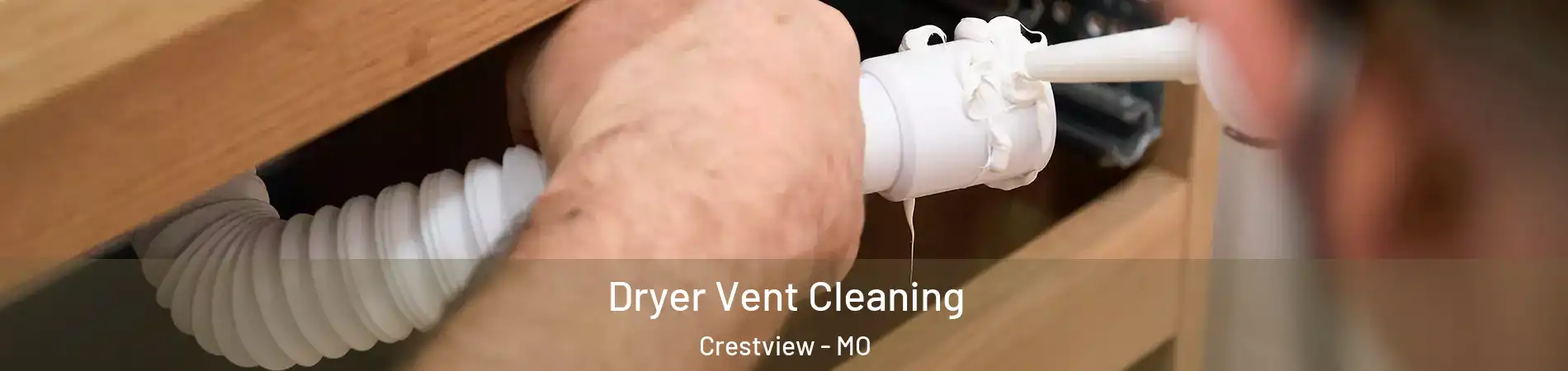 Dryer Vent Cleaning Crestview - MO