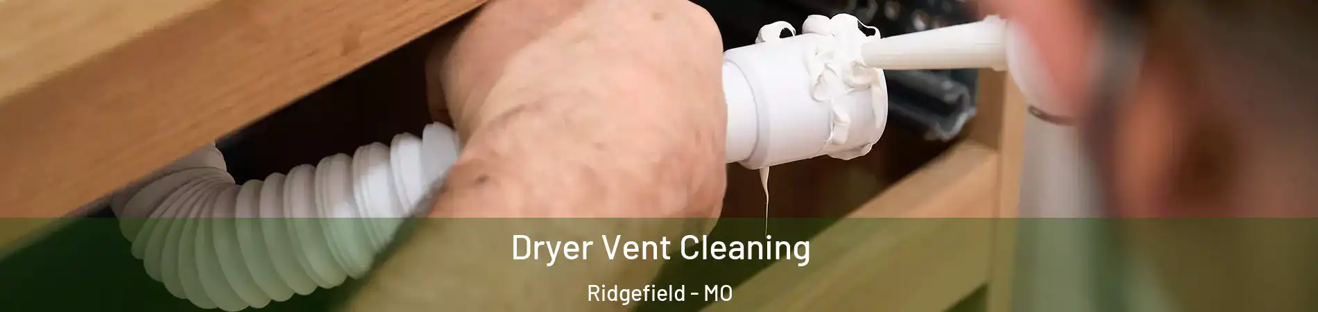 Dryer Vent Cleaning Ridgefield - MO