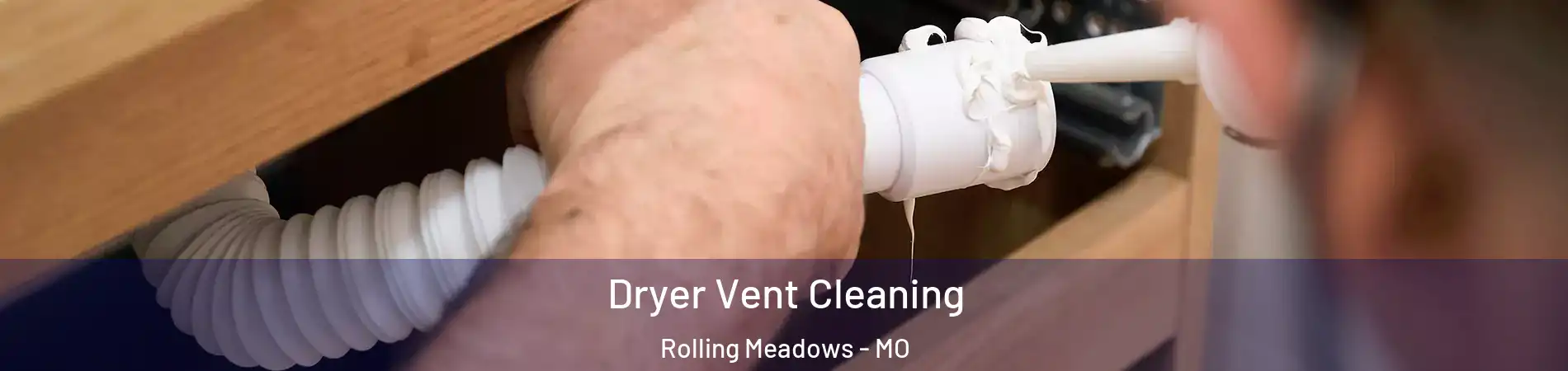 Dryer Vent Cleaning Rolling Meadows - MO