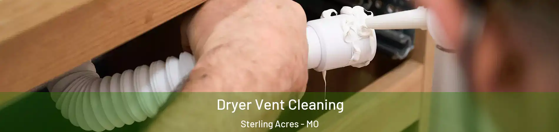 Dryer Vent Cleaning Sterling Acres - MO