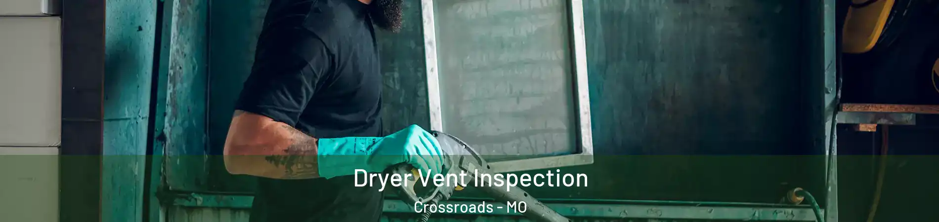 Dryer Vent Inspection Crossroads - MO