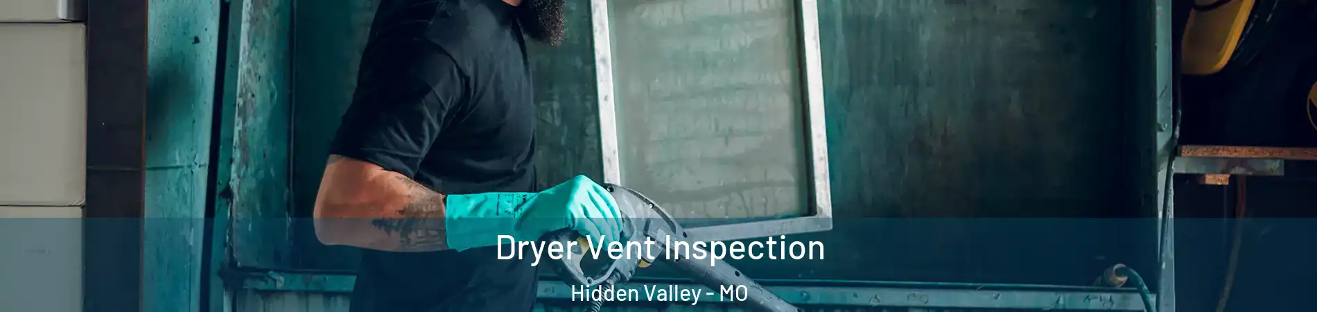 Dryer Vent Inspection Hidden Valley - MO