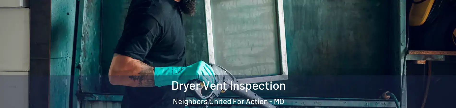 Dryer Vent Inspection Neighbors United For Action - MO