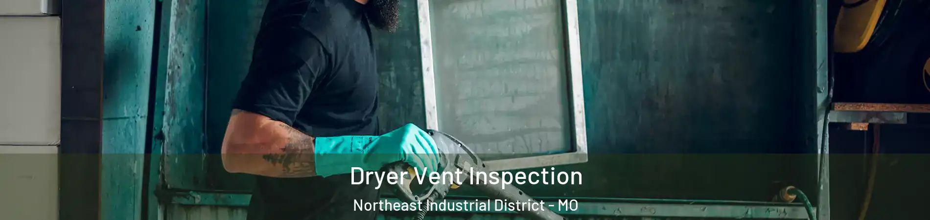 Dryer Vent Inspection Northeast Industrial District - MO