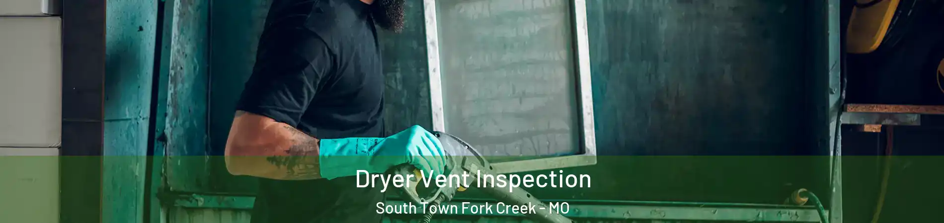 Dryer Vent Inspection South Town Fork Creek - MO