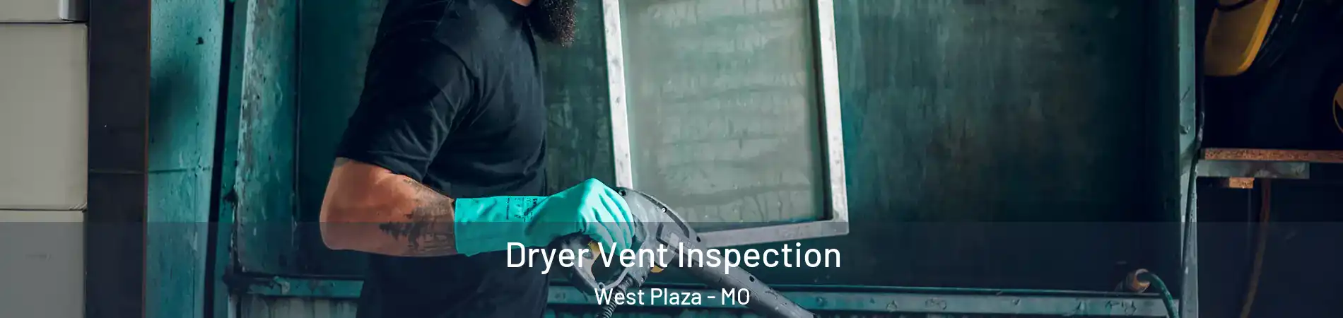 Dryer Vent Inspection West Plaza - MO