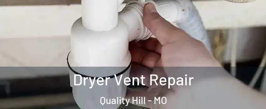 Dryer Vent Repair Quality Hill - MO