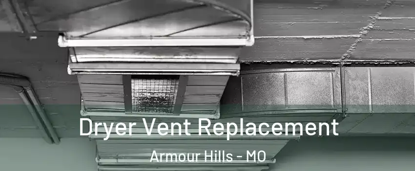 Dryer Vent Replacement Armour Hills - MO