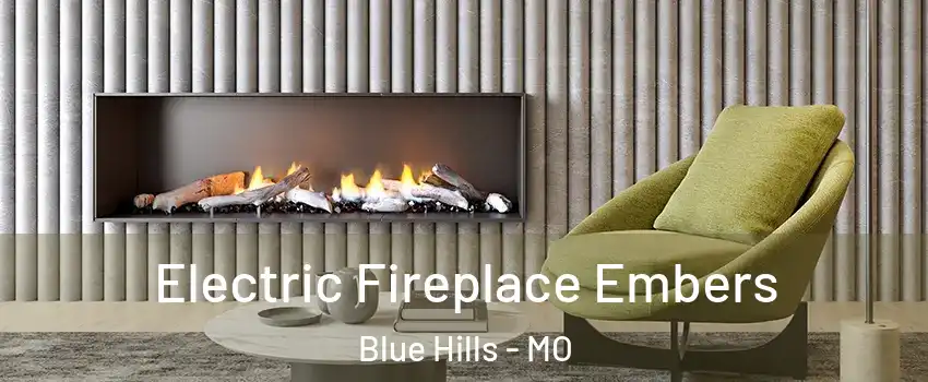 Electric Fireplace Embers Blue Hills - MO