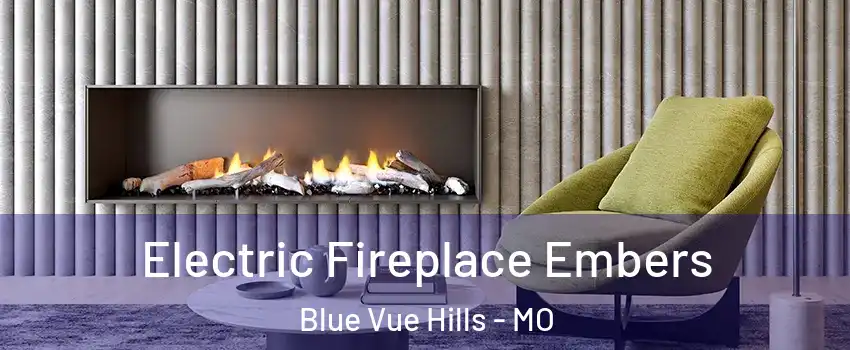 Electric Fireplace Embers Blue Vue Hills - MO