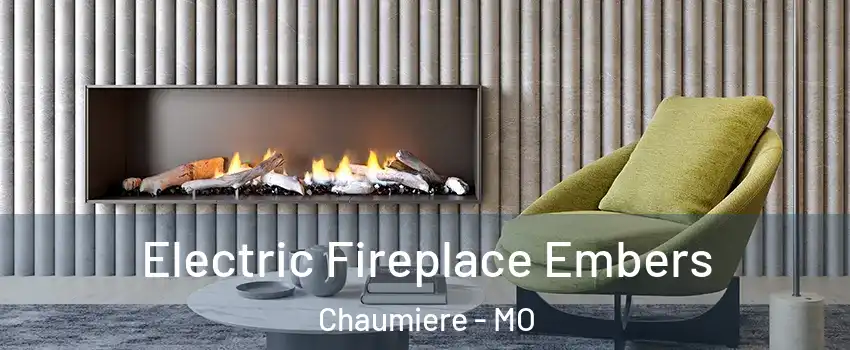 Electric Fireplace Embers Chaumiere - MO