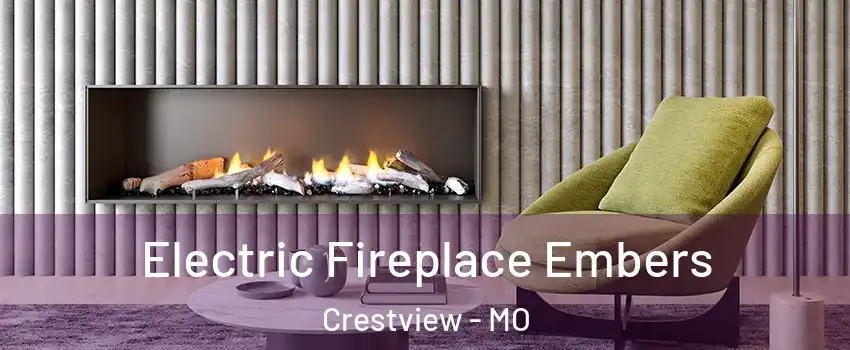 Electric Fireplace Embers Crestview - MO