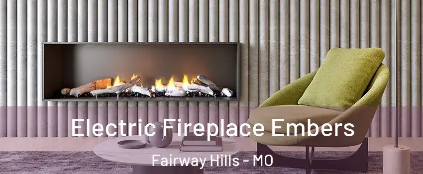 Electric Fireplace Embers Fairway Hills - MO