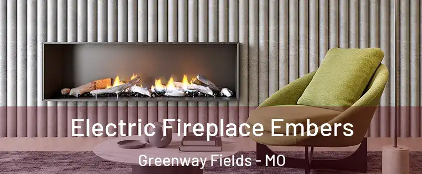 Electric Fireplace Embers Greenway Fields - MO