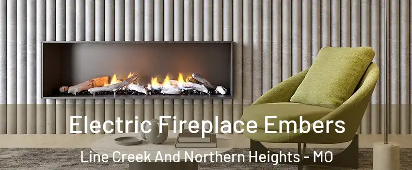 Electric Fireplace Embers Line Creek And Northern Heights - MO