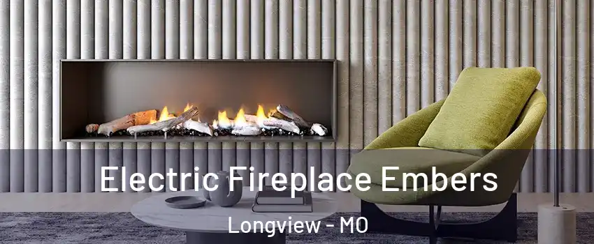 Electric Fireplace Embers Longview - MO