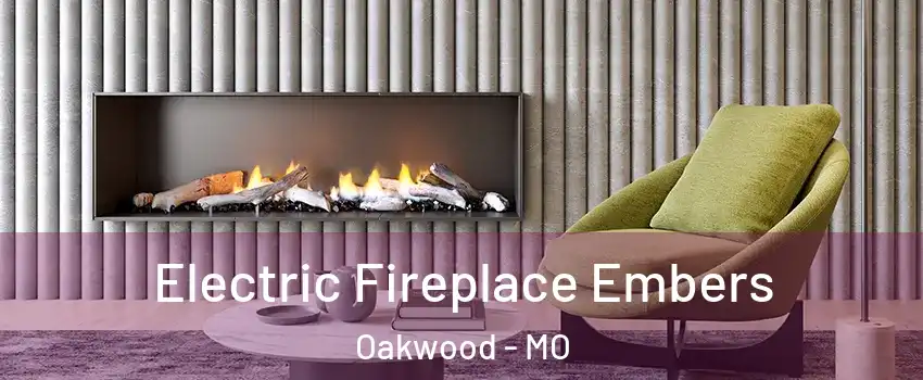 Electric Fireplace Embers Oakwood - MO