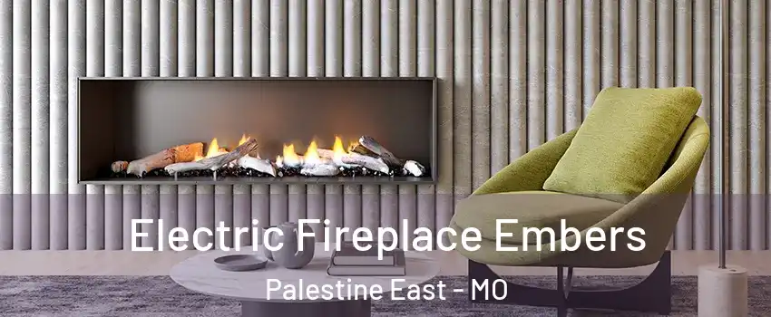 Electric Fireplace Embers Palestine East - MO