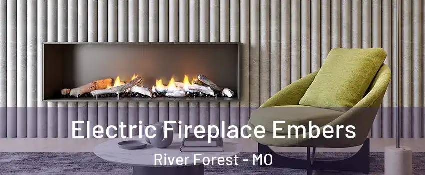 Electric Fireplace Embers River Forest - MO