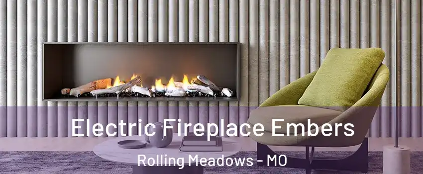 Electric Fireplace Embers Rolling Meadows - MO