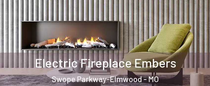 Electric Fireplace Embers Swope Parkway-Elmwood - MO