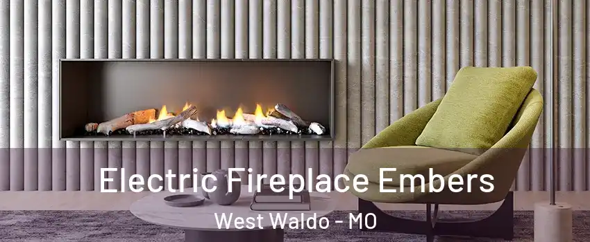 Electric Fireplace Embers West Waldo - MO