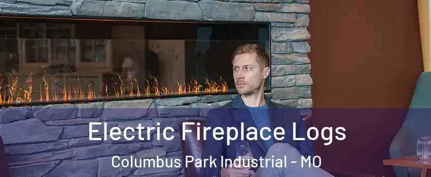 Electric Fireplace Logs Columbus Park Industrial - MO