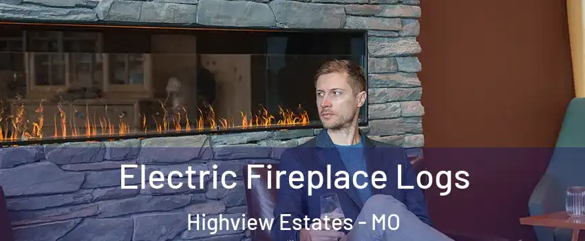 Electric Fireplace Logs Highview Estates - MO