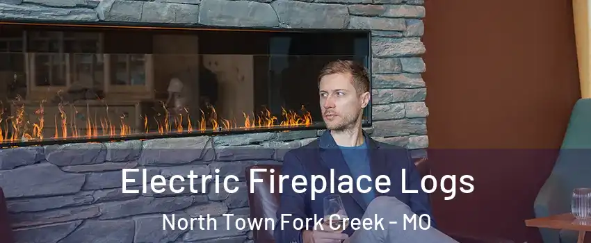 Electric Fireplace Logs North Town Fork Creek - MO