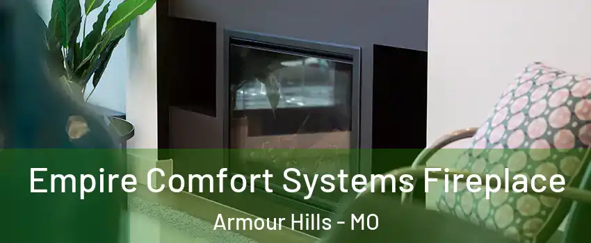 Empire Comfort Systems Fireplace Armour Hills - MO