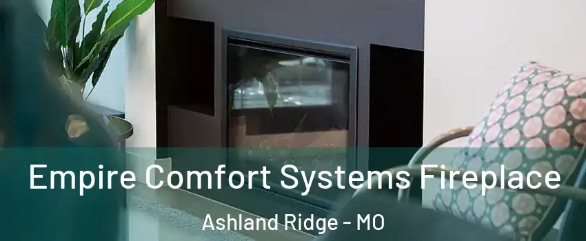 Empire Comfort Systems Fireplace Ashland Ridge - MO