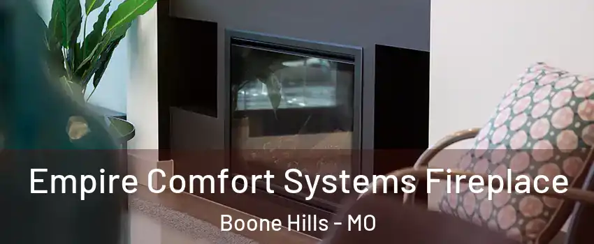 Empire Comfort Systems Fireplace Boone Hills - MO