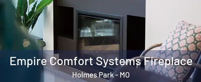 Empire Comfort Systems Fireplace Holmes Park - MO